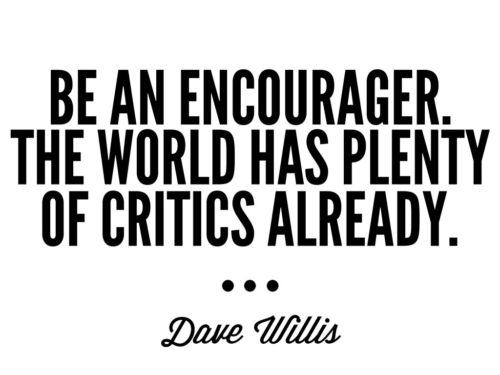 Be An Encourager.